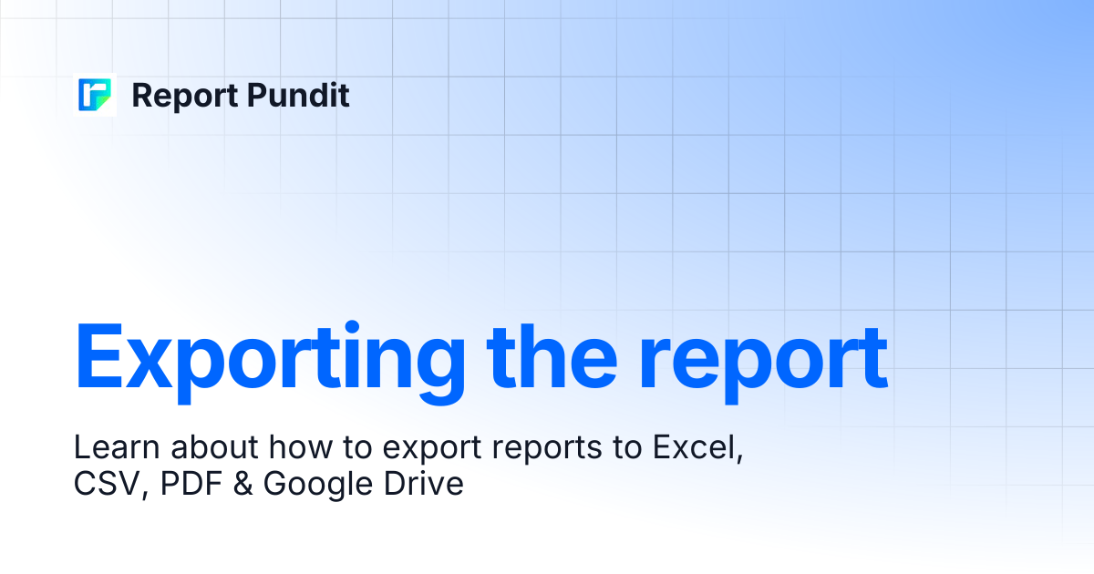 Exporting the report | Report Pundit